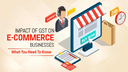 Impact of GST on E-commerce Businesses: What You Need to Know