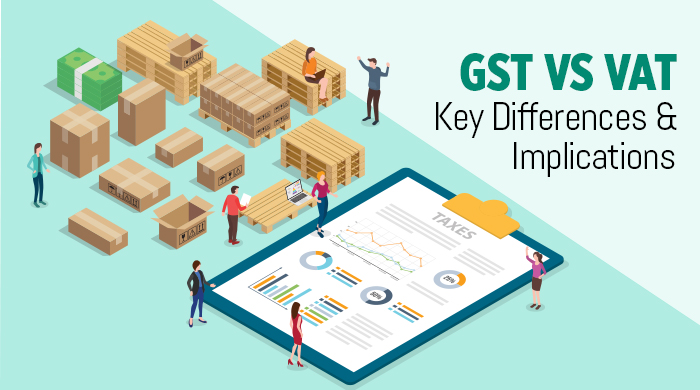 GST vs. VAT: Key Differences and Implications